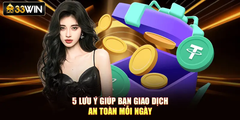 5 lưu ý giúp bạn giao dịch an toàn mỗi ngày