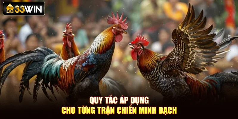 Quy tắc áp dụng cho từng trận chiến minh bạch
