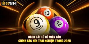 Cách Bắt Lô Đề Miền Bắc Chính Xác Nên Trải Nghiệm Trong 2025