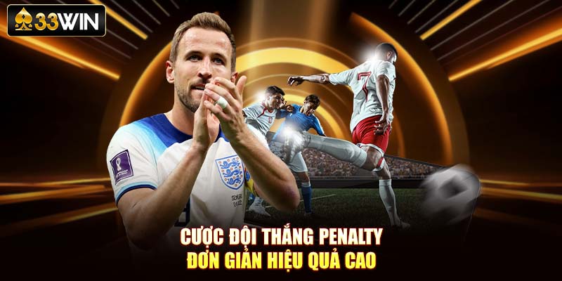 Cược đội thắng penalty đơn giản hiệu quả cao