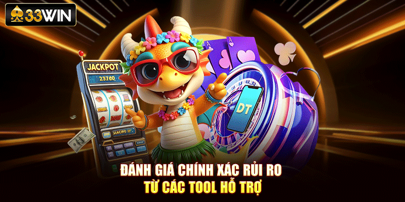 Đánh giá chính xác rủi ro từ các tool hỗ trợ