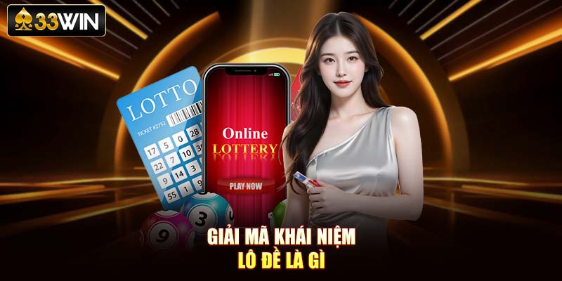 Giải mã khái niệm lô đề là gì
