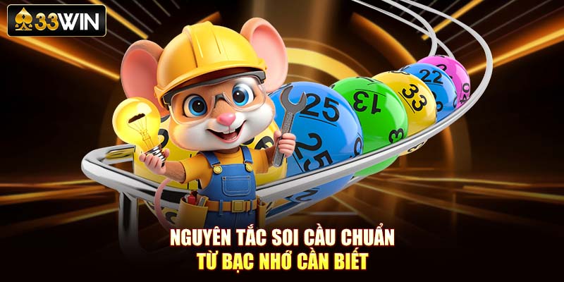 Nguyên tắc soi cầu chuẩn từ bạc nhớ cần biết