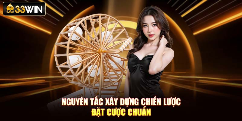 Nguyên tắc xây dựng chiến lược đặt cược chuẩn