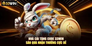 Nhà Cái Tặng Code 33win – Săn Quà Nhận Thưởng Cực Dễ