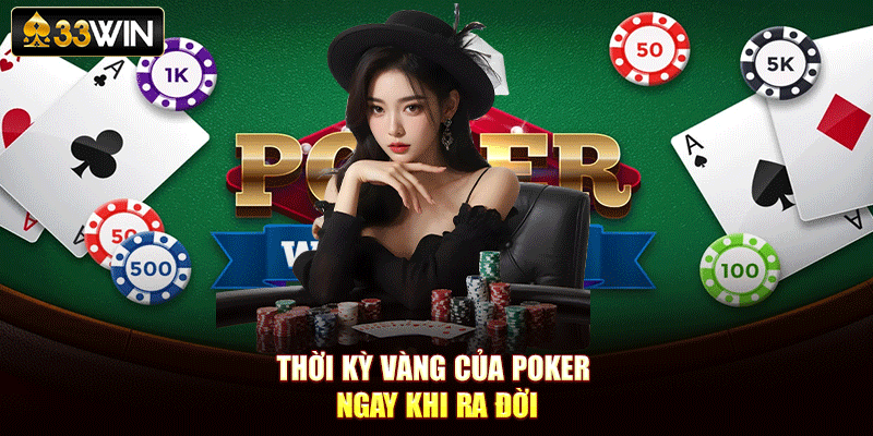 Thời kỳ vàng của poker ngay khi ra đời
