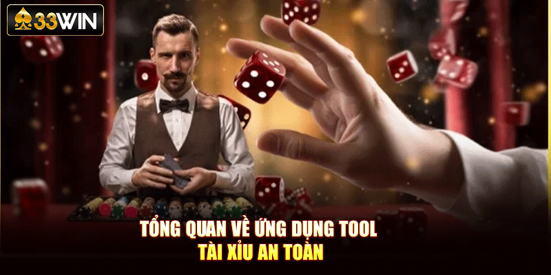 Tổng quan về ứng dụng tool tài xỉu an toàn