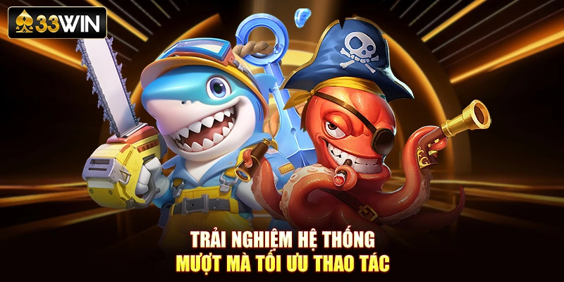 Trải nghiệm hệ thống mượt mà tối ưu thao tác