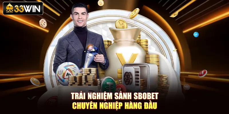 Trải nghiệm sảnh SBOBET chuyên nghiệp hàng đầu