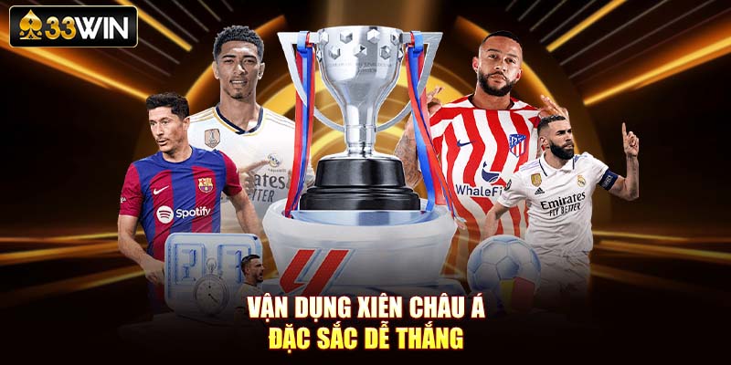 Vận dụng xiên châu Á đặc sắc dễ thắng