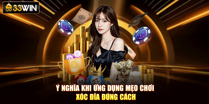 Ý nghĩa khi ứng dụng mẹo chơi xóc đĩa đúng cách